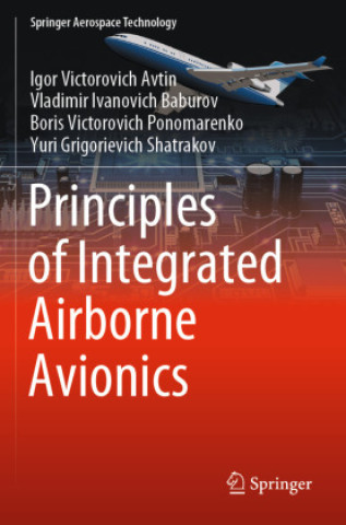 Kniha Principles of Integrated Airborne Avionics Igor Victorovich Avtin