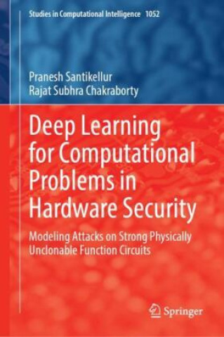 Carte Deep Learning for Computational Problems in Hardware Security Pranesh Santikellur