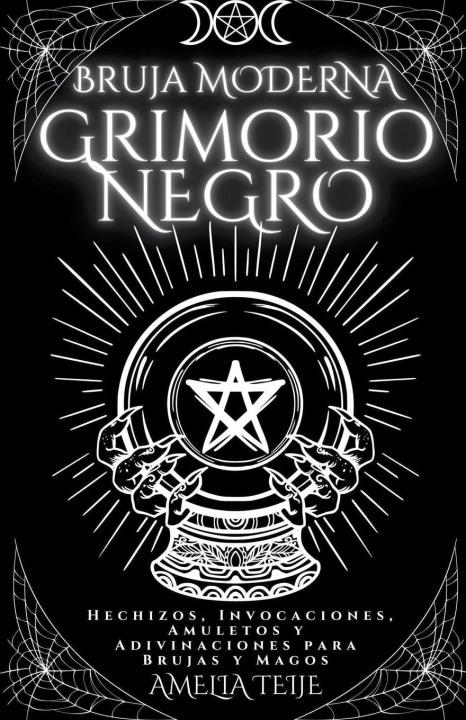 Carte Bruja moderna Grimorio Negro - Hechizos, Invocaciones, Amuletos y Adivinaciones para Brujas y Magos 
