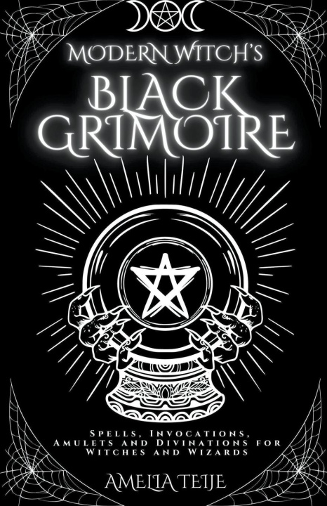 Kniha Modern Witch's Black Grimoire - Spells, Invocations, Amulets and Divinations for Witches and Wizards 