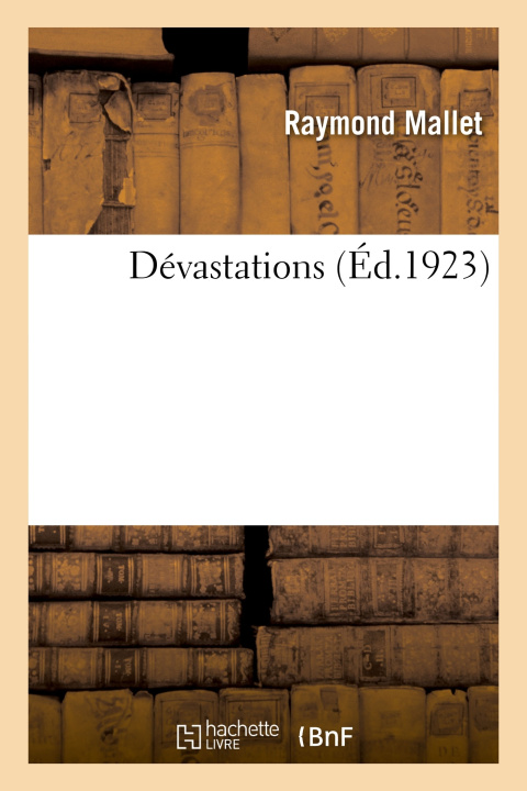 Knjiga Dévastations Raymond Mallet