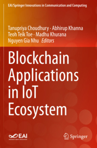 Kniha Blockchain Applications in IoT Ecosystem Tanupriya Choudhury