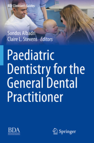 Knjiga Paediatric Dentistry for the General Dental Practitioner Sondos Albadri