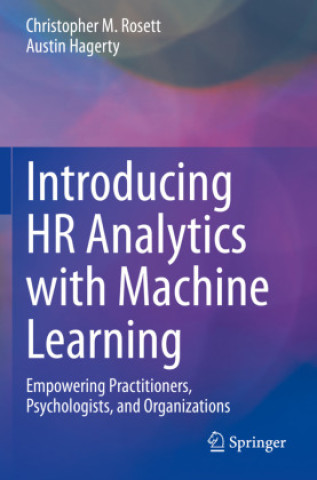Book Introducing HR Analytics with Machine Learning Christopher M. Rosett