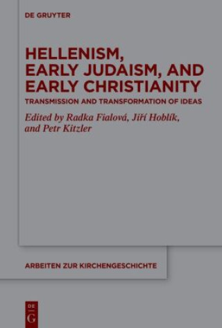 Kniha Hellenism, Early Judaism, and Early Christianity Radka Fialovà