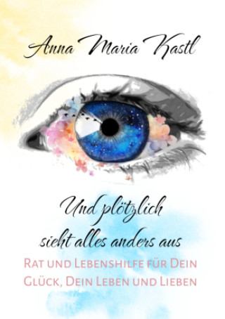 Book Und plötzlich sieht alles anders aus Anna Maria Kastl