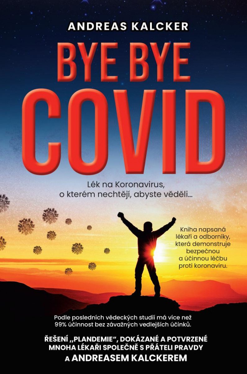 Book Bye bye covid - Lék na Koronavirus o kterém nechtějí, abyste věděli Kalcker Andreas Ludwig