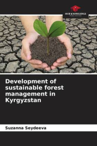 Boek Development of sustainable forest management in Kyrgyzstan Suzanna Seydeeva