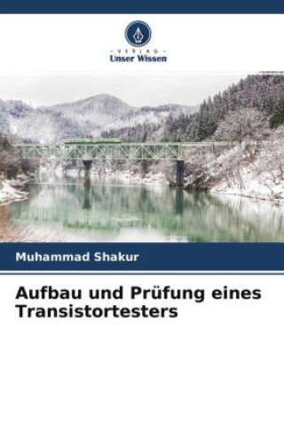 Boek Aufbau und Prüfung eines Transistortesters Muhammad Shakur
