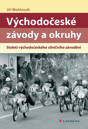 Kniha Východočeské závody a okruhy Jiří Wohlmuth