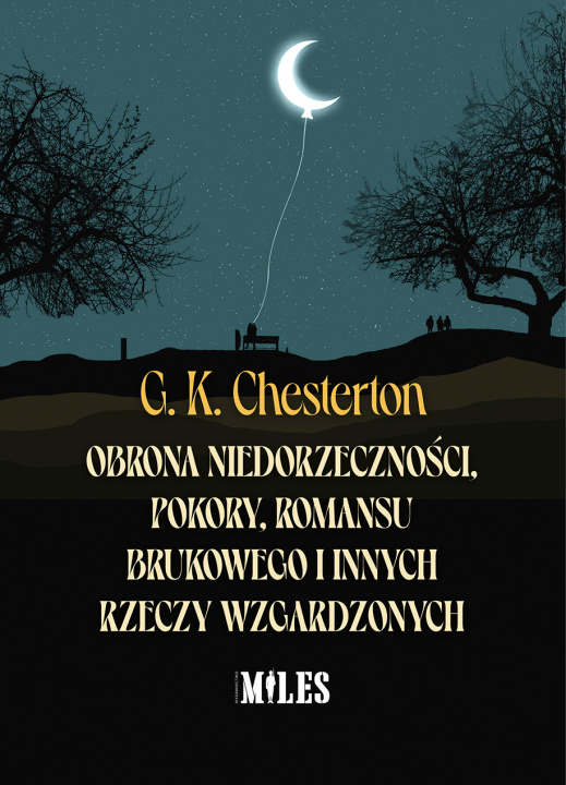 Książka Obrona niedorzeczności pokory romansu brukowego i innych rzeczy wzgardzonych G. K. Chesterton