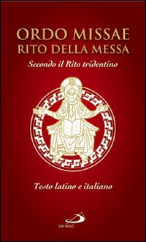 Book Ordo missae. Rito della messa. Secondo il rito tridentino. Testo latino a fronte 