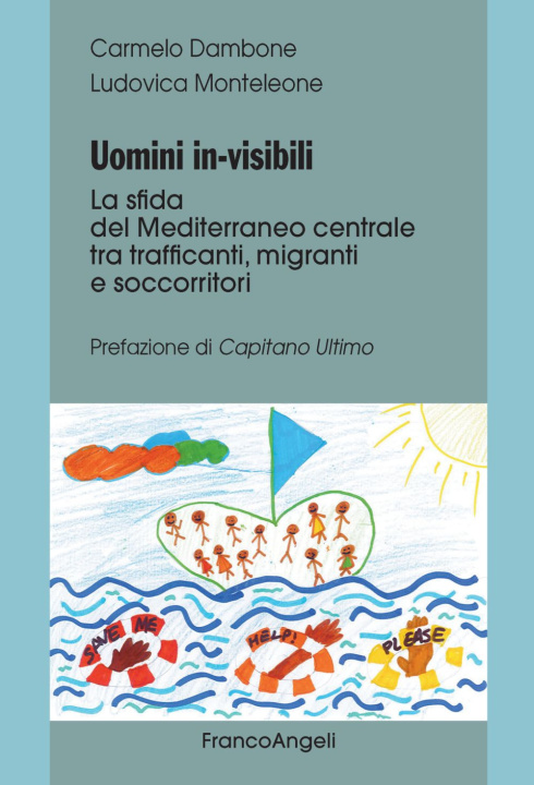 Kniha Uomini in-visibili. La sfida del Mediterraneo centrale tra trafficanti, migranti e soccorritori Carmelo Dambone