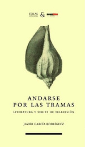 Knjiga Andarse por las tramas JAVIER GARCIA RODRIGUEZ