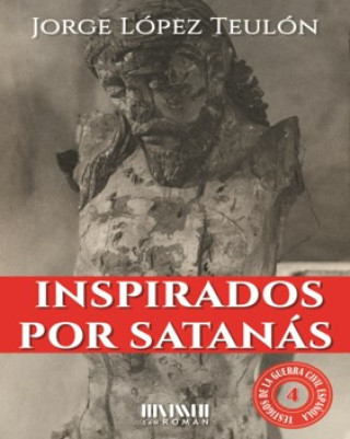 Kniha Inspirados por Satanás JORGE LOPEZ TEULON