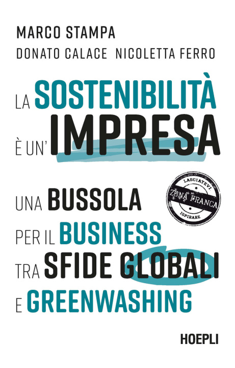 Kniha sostenibilità è un'impresa. Una bussola per il business tra sfide globali e greenwashing Marco Stampa