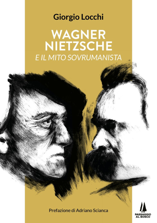 Livre Wagner, Nietzsche e il mito sovrumanista Giorgio Locchi