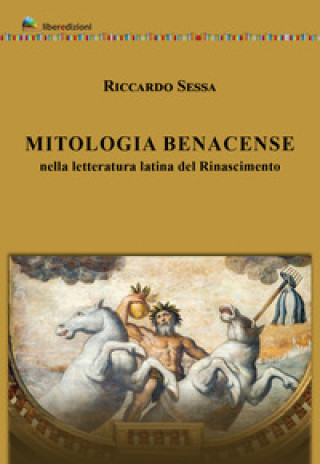 Carte Mitologia Benacense nella letteratura latina del Rinascimento Riccardo Sessa
