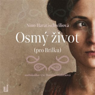 Audio Osmý život (pro Brilku) - 4 CDmp3 (Čte Martina Hudečková) Nino Haratischwiliová