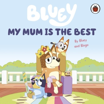 Kniha Bluey: My Mum Is the Best 
