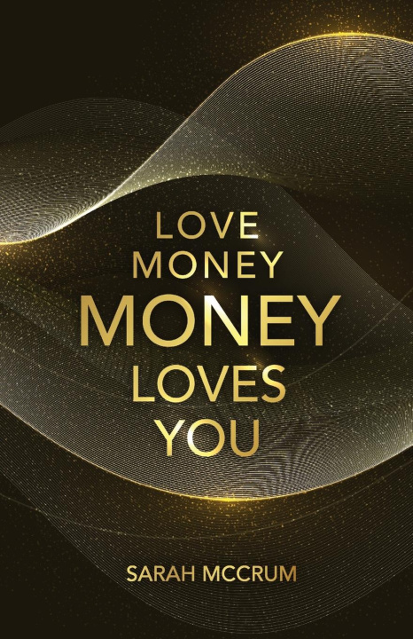 Kniha Love Money, Money Loves You 