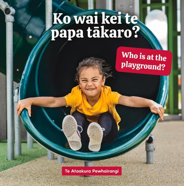 Könyv Ko wai kei te papa takaro? Who is at the playground? 