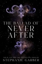 Könyv Ballad of Never After Stephanie Garber