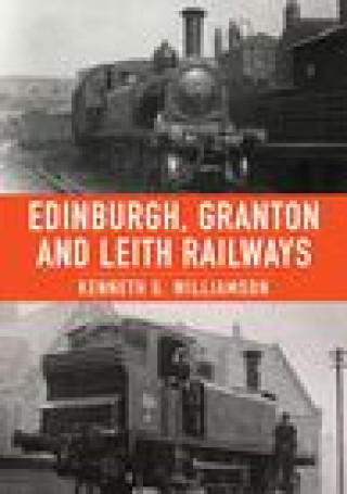 Buch Edinburgh, Granton and Leith Railways Kenneth G. Williamson
