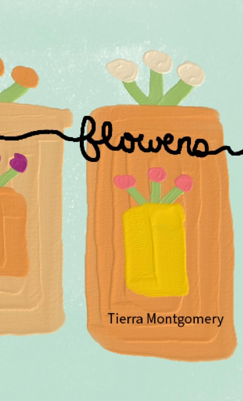 Knjiga flowers Tierra Montgomery