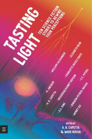Könyv Tasting Light: Ten Science Fiction Stories to Rewire Your Perceptions Johanna Schaible