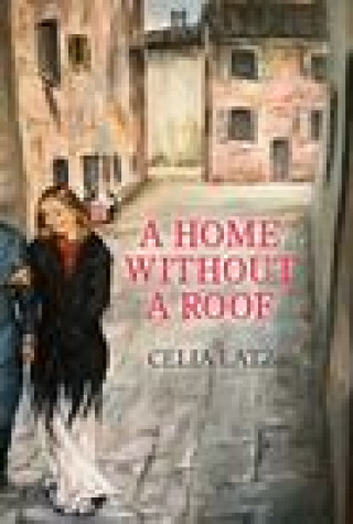 Knjiga Home Without A Roof Celia Latz