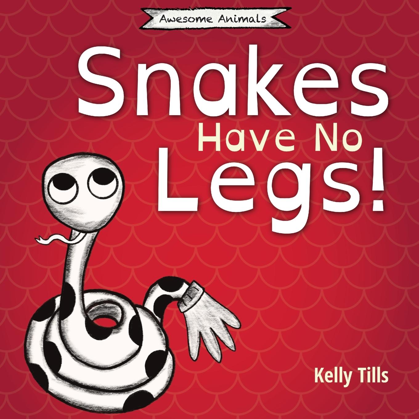 Knjiga Snakes Have No Legs Kelly Tills