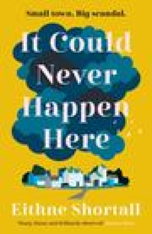 Kniha It Could Never Happen Here Eithne Shortall