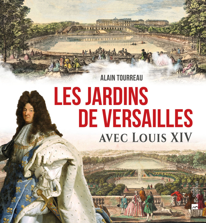 Könyv Les jardins de Versailles avec Louis XIV Tourreau alain