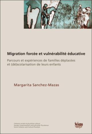 Knjiga Migration forcée et vulnérabilité éducative Margarita Sanchez-Mazas