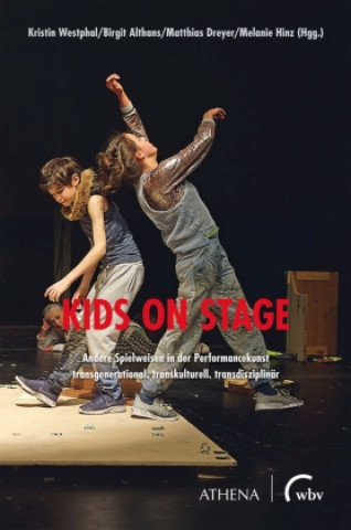 Carte Kids on Stage ? Andere Spielweisen in der Performancekunst Birgit Althans