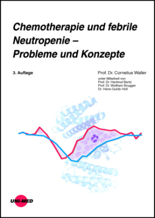Könyv Chemotherapie und febrile Neutropenie - Probleme und Konzepte 