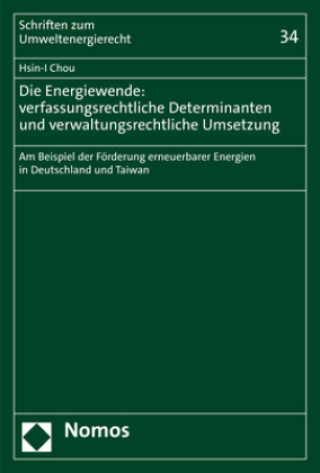 Könyv Die Energiewende: verfassungsrechtliche Determinanten und verwaltungsrechtliche Umsetzung 