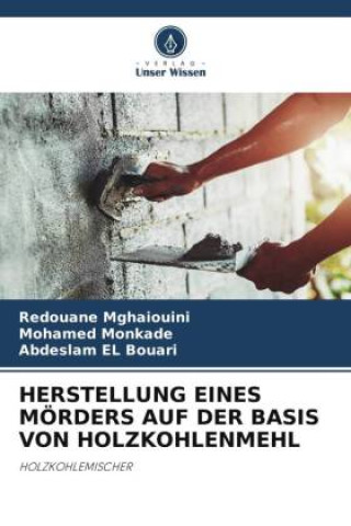 Kniha HERSTELLUNG EINES MÖRDERS AUF DER BASIS VON HOLZKOHLENMEHL Mohamed Monkade