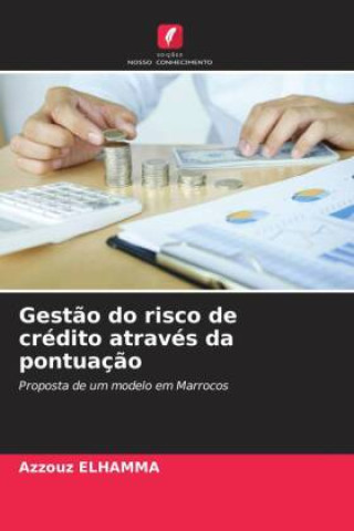 Boek Gest?o do risco de crédito através da pontuaç?o Azzouz Elhamma
