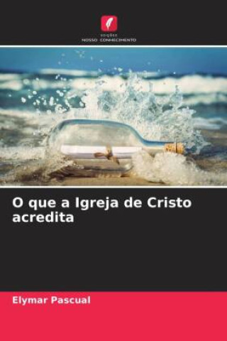 Boek O que a Igreja de Cristo acredita Elymar Pascual