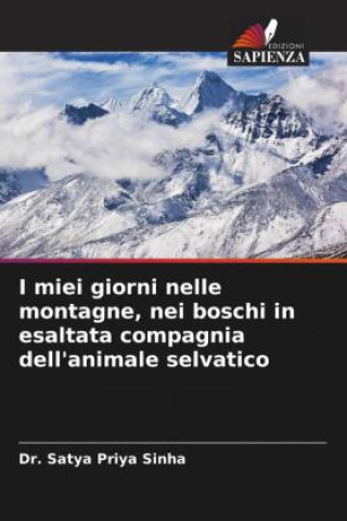 Kniha I miei giorni nelle montagne, nei boschi in esaltata compagnia dell'animale selvatico 