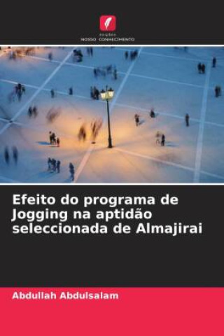 Книга Efeito do programa de Jogging na aptid?o seleccionada de Almajirai Abdullah Abdulsalam