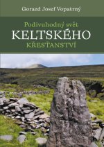 Kniha Podivuhodný svět keltského křesťanství Vopatrný Gorazd Josef