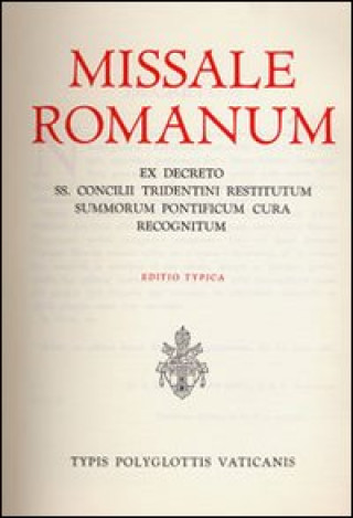 Book Missale romanum ex decreto SS. Concilii Tridentini restitutum summorum Pontificum cura recognitum. Editio typica 