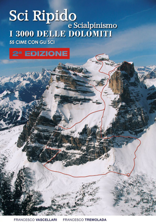 Kniha Sci ripido e scialpinismo. I 3000 delle Dolomiti. 50 cime con gli sci Francesco Vascellari
