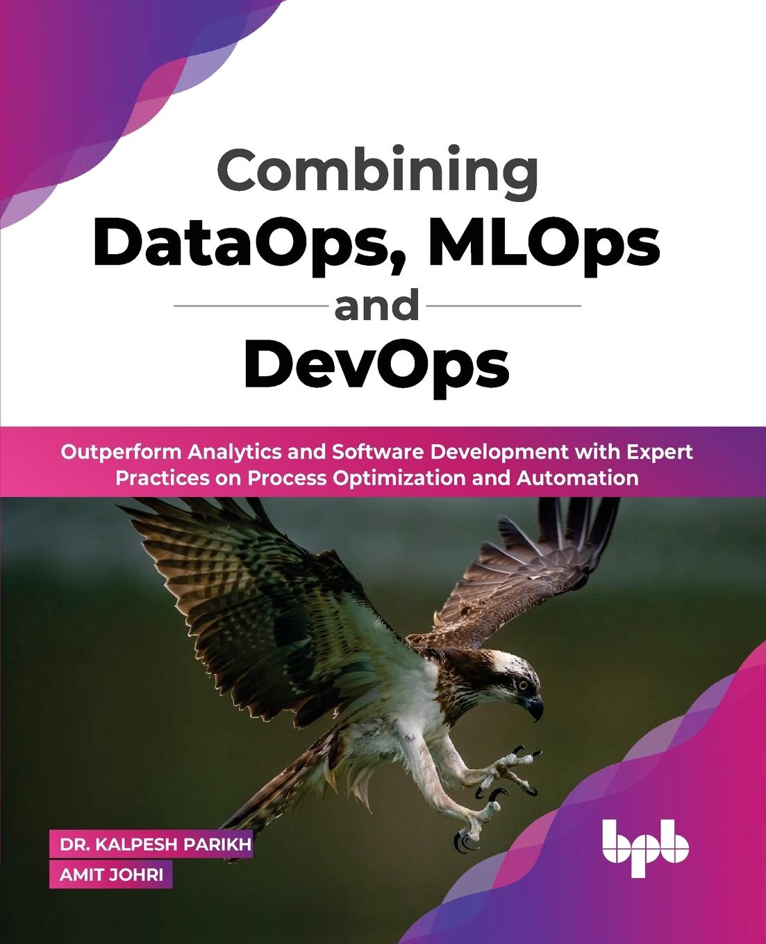Knjiga Combining DataOps, MLOps and DevOps Amit Johri