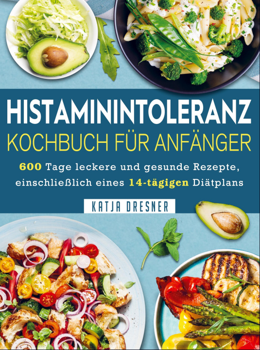 Kniha Histaminintoleranz Kochbuch Für Anfänger 