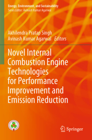 Knjiga Novel Internal Combustion Engine Technologies for Performance Improvement and Emission Reduction Akhilendra Pratap Singh