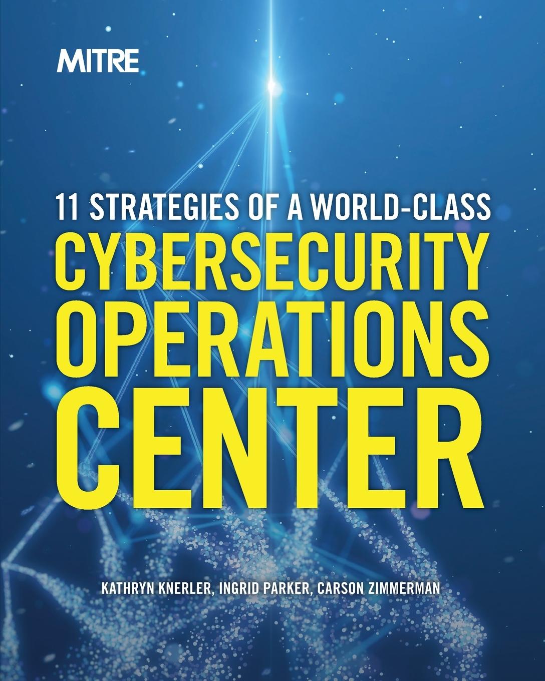 Książka 11 Strategies of a World-Class Cybersecurity Operations Center Ingrid Parker